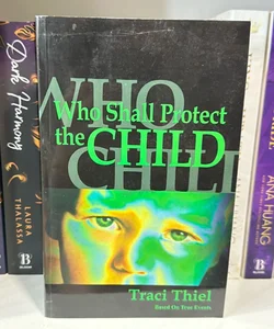 Who Shall Protect The Child 