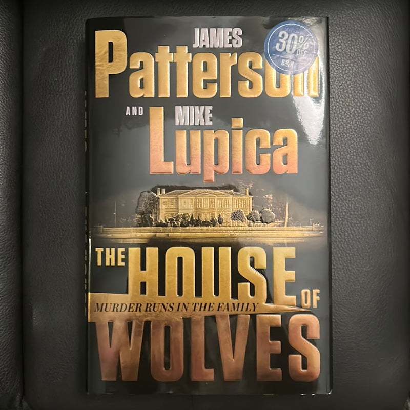 The House of Wolves by James Patterson; Mike Lupica, Hardcover