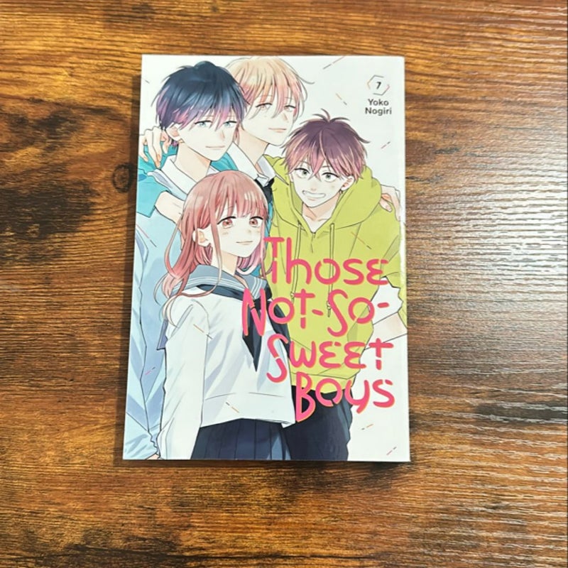 Those Not-So-Sweet Boys 1-7