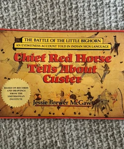 Chief Red Horse Tells About Custer 