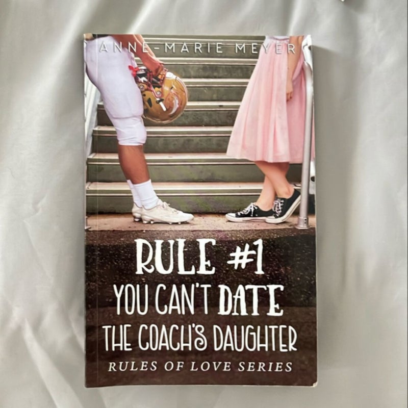 Rule #1: You Can't Date the Coach's Daughter