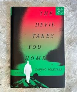 The Devil Takes You Home