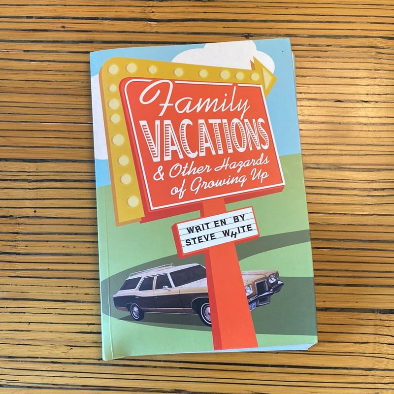 Family Vacations and Other Hazards of Growing Up