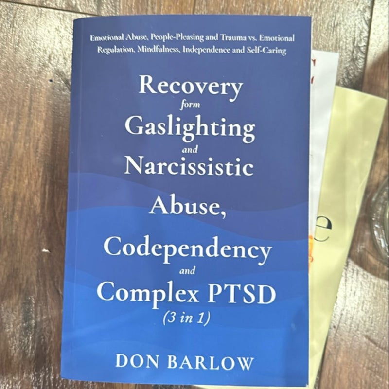 Recovery from Gaslighting and Narcissistic Abuse, Codependency and Complex PTSD (3 In 1)