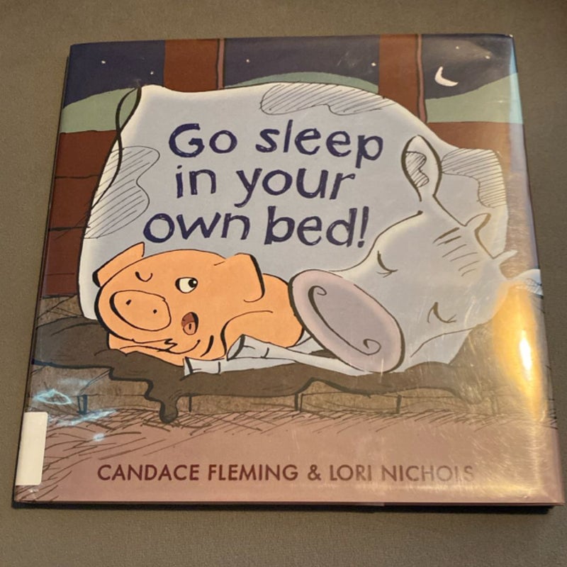 Go Sleep in Your Own Bed