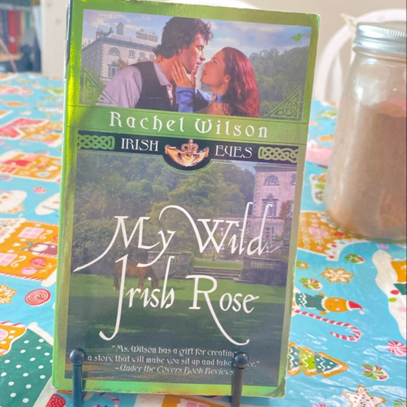 My wild Irish Rose