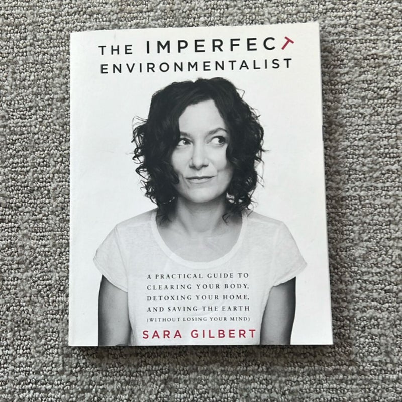 The Imperfect Environmentalist