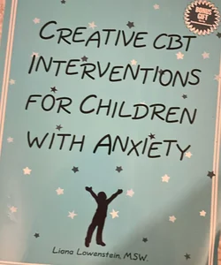 Creative CBT Interventions for Children with Anxiety 