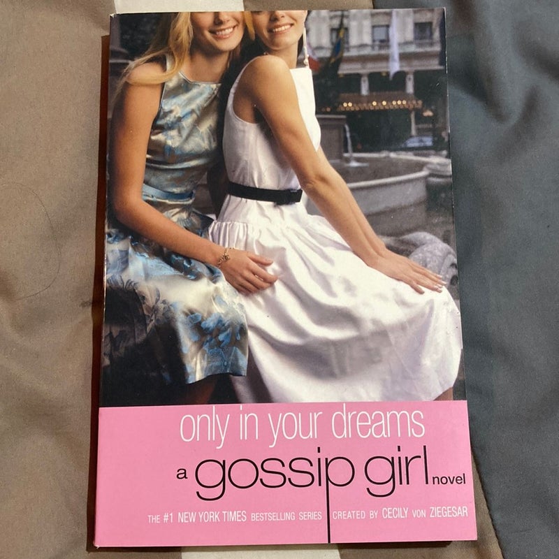 Gossip Girl: Only in Your Dreams by Cecily von Ziegesar, Paperback