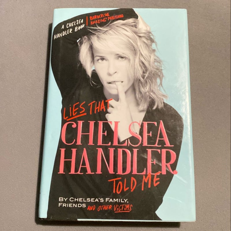 Lies That Chelsea Handler Told Me