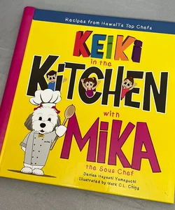 Keiki in the Kitchen with Mika the Sous Chef