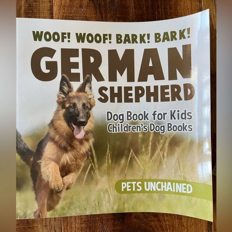 Woof! Woof! Bark! Bark! German Shepherd