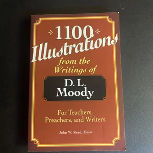 1100 Illustrations from the Writings of D. L. Moody