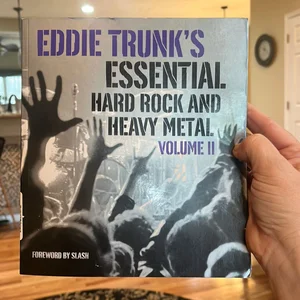 Eddie Trunk's Essential Hard Rock and Heavy Metal Volume II