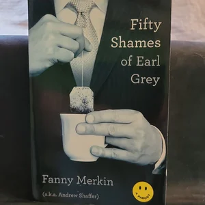 Fifty Shames of Earl Grey