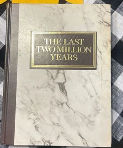 The Last Two Million Years