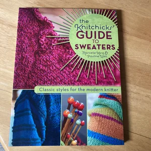 The Knitchick's Guide to Sweaters