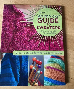 The Knitchick's Guide to Sweaters