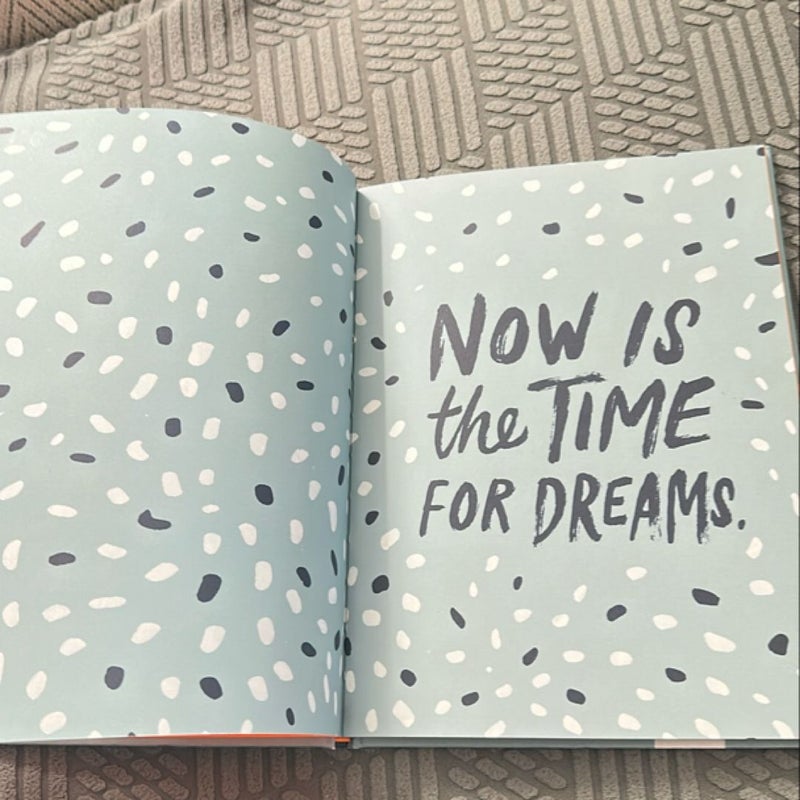 Now Is the Time for Dreams