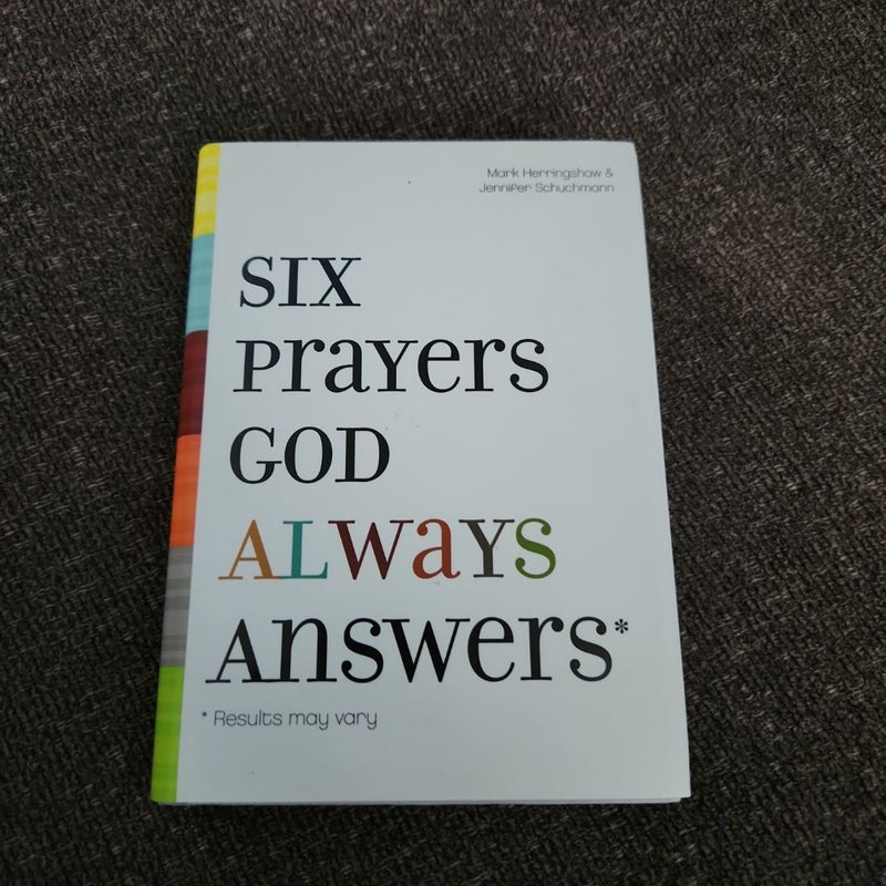 Six Prayers God Always Answers