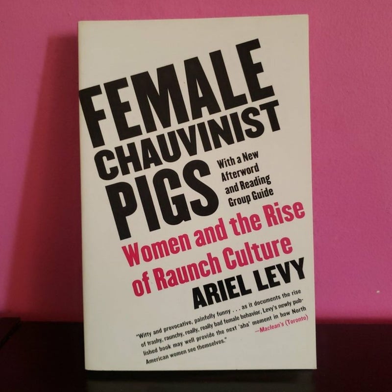 Female Chauvinist Pigs