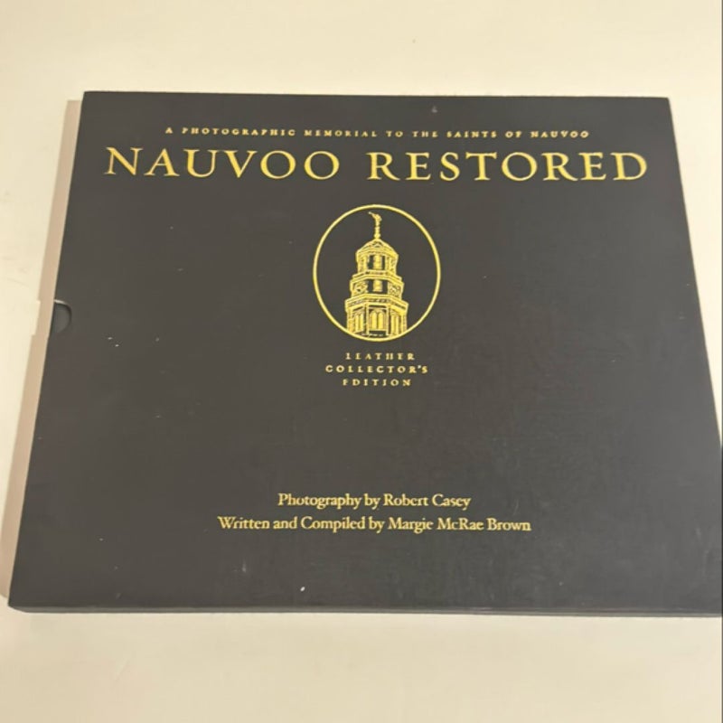 Nauvoo Restored [ Leather Collector's Edition, First Printing ] A Photographic Memorial to the Saints of 