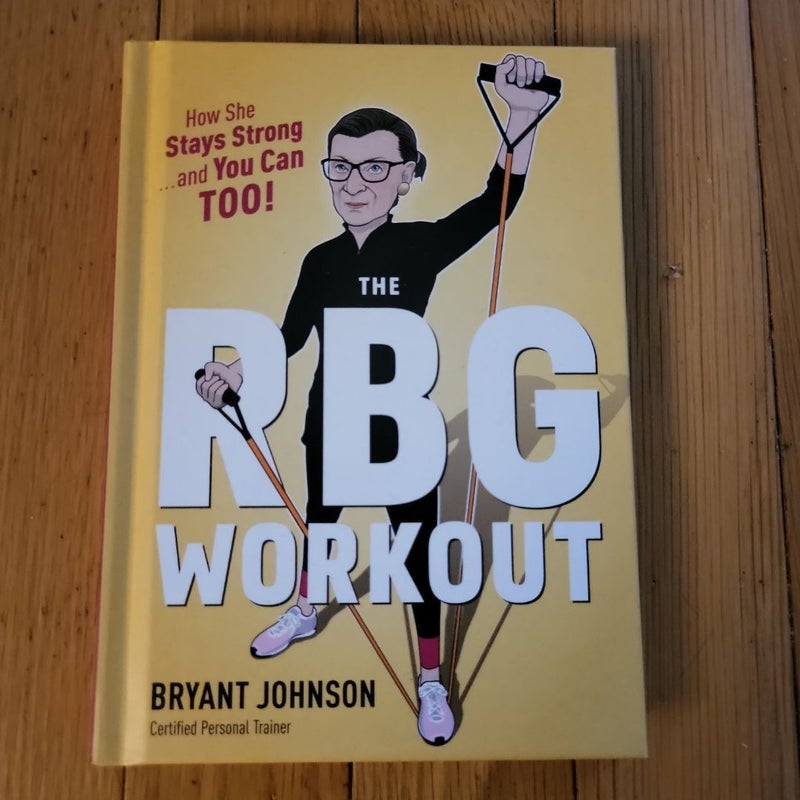 The Rbg Workout by Bryant Johnson