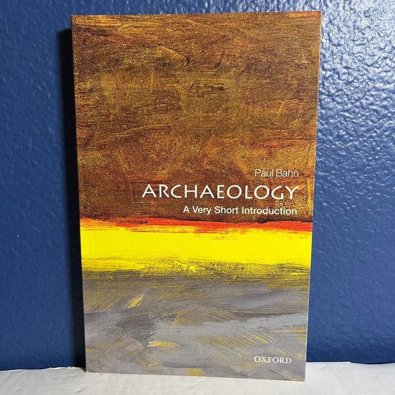 Archaeology: a Very Short Introduction