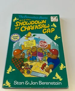 The Berenstain Bears and the Showdown at Chainsaw Gap