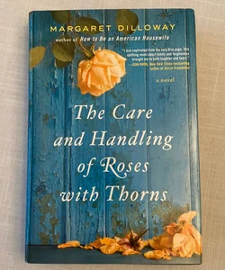 The Care and Handling of Roses with Thorns