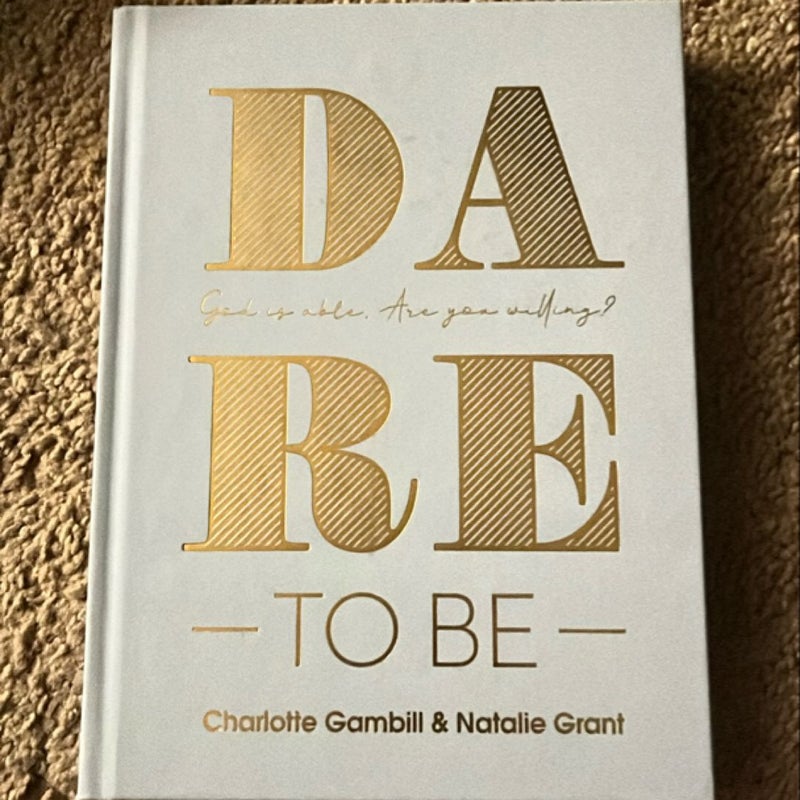 Dare to Be