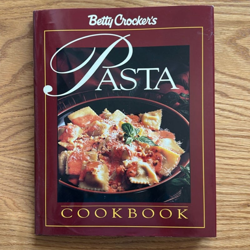 Betty Crocker's Complete Pasta Cookbook