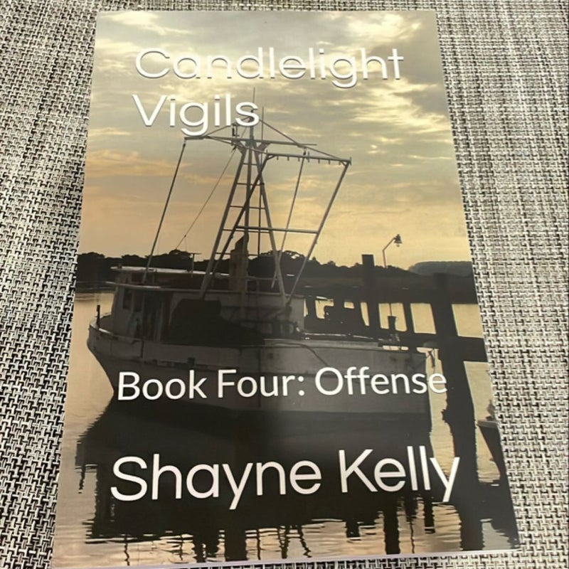 Candlelight Vigils- Book Four: Offense 