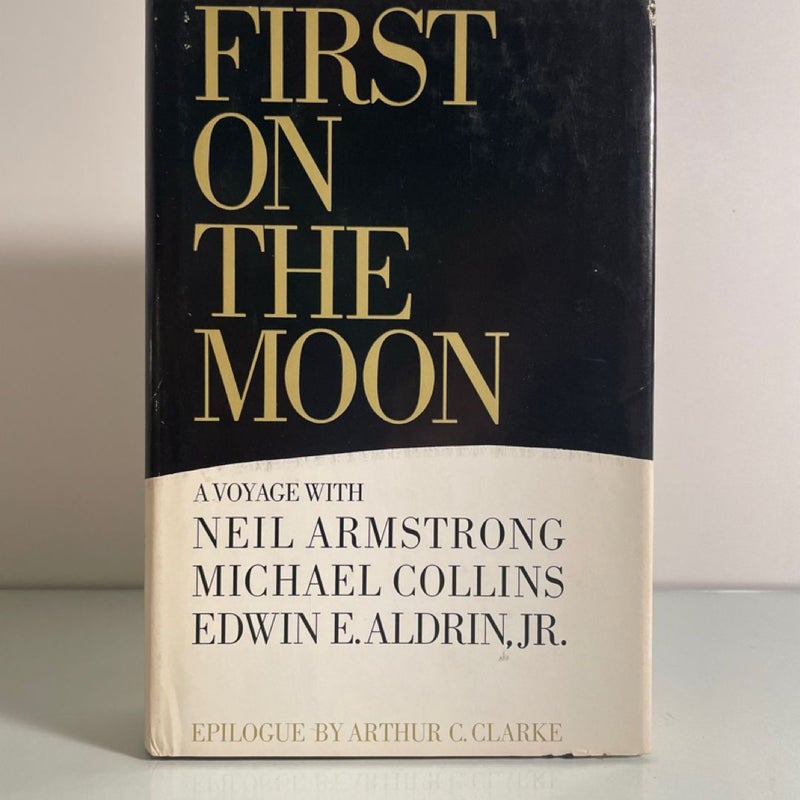 First on the Moon: A Voyage with Neil Armstrong, Michael Collins… Very Good+ Vtg