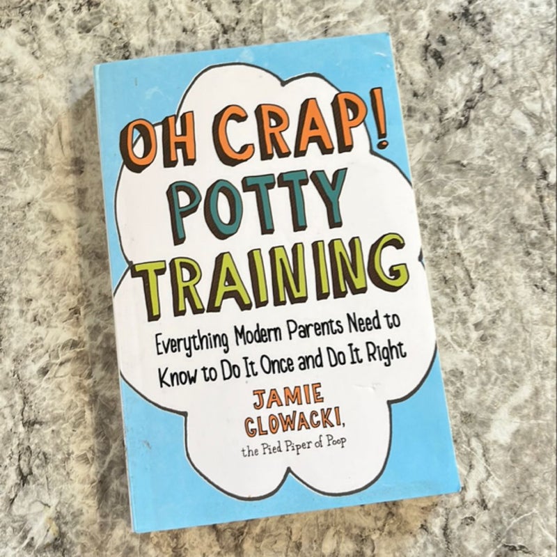 Oh Crap! Potty Training