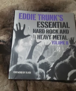 Eddie Trunk's Essential Hard Rock and Heavy Metal Volume II