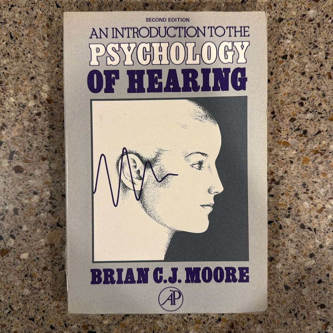 An Introduction To The Psychology Of Hearing By Brian C. Moore