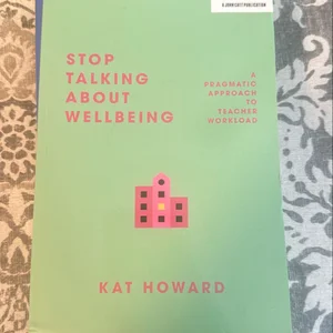 Stop Talking about Wellbeing