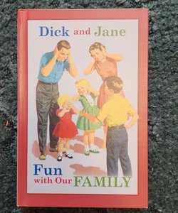 Dick and Jane Fun with Our Family