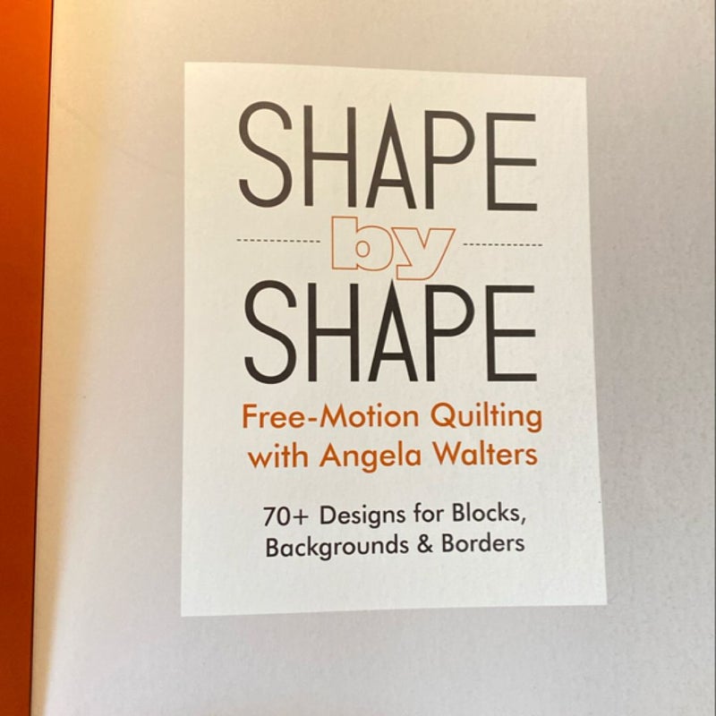 Shape by Shape - Free-Motion Quilting with Angela Walters