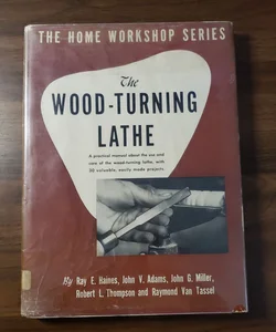 The Wood-Turning Lathe