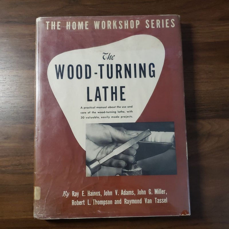 The Wood-Turning Lathe