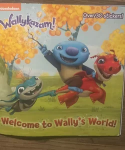 Welcome to Wally's World! (Wallykazam!)