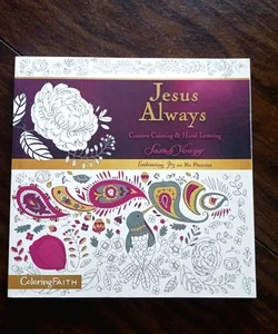 Jesus Always Adult Coloring Book: Creative Coloring and Hand Lettering
