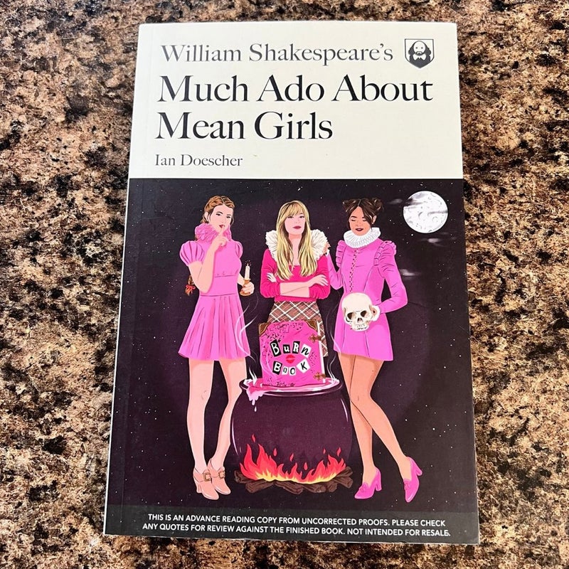 William Shakespeare’s Much Ado About Mean Girls ARC Book