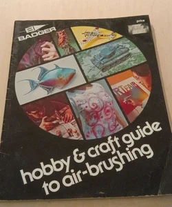 Badger Hobby & Craft Guide to Air-Brushing