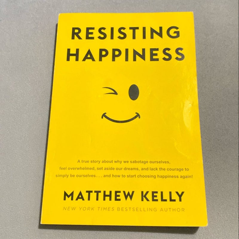 Resisting Happiness