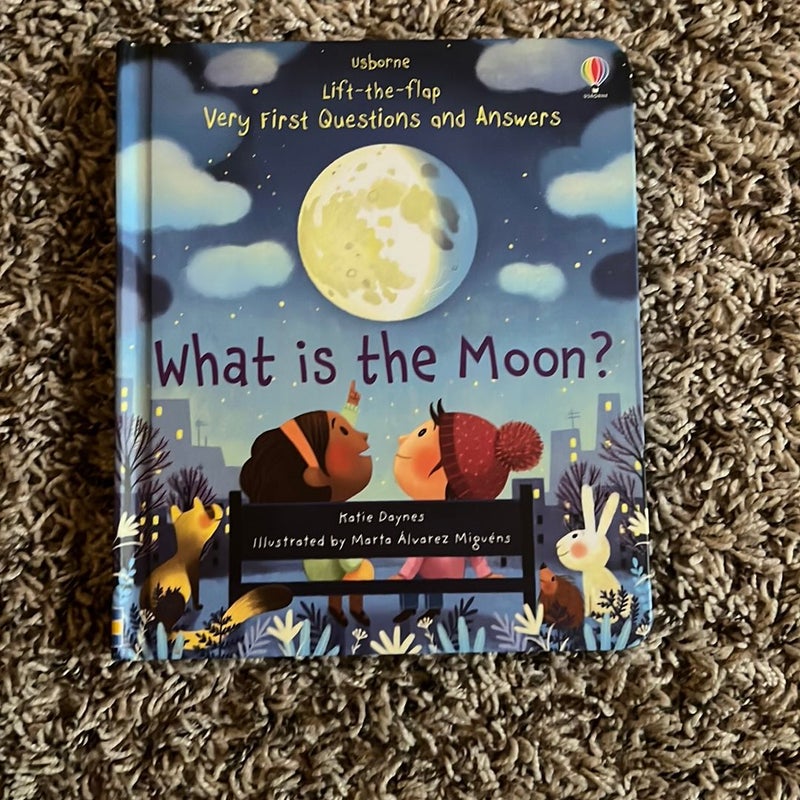 Lift-The-Flap Very First Questions and Answers What Is the Moon?