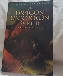 The Dragon Unknown - Part II