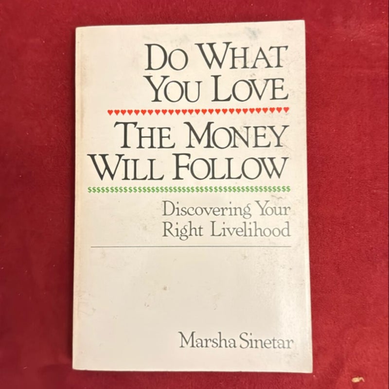 Do What You Love The Money Will Follow 